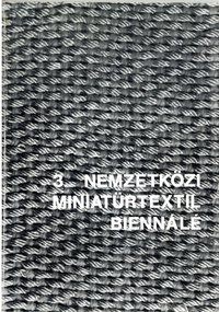 3. Nemzetközi Miniatűrtextil Biennálé