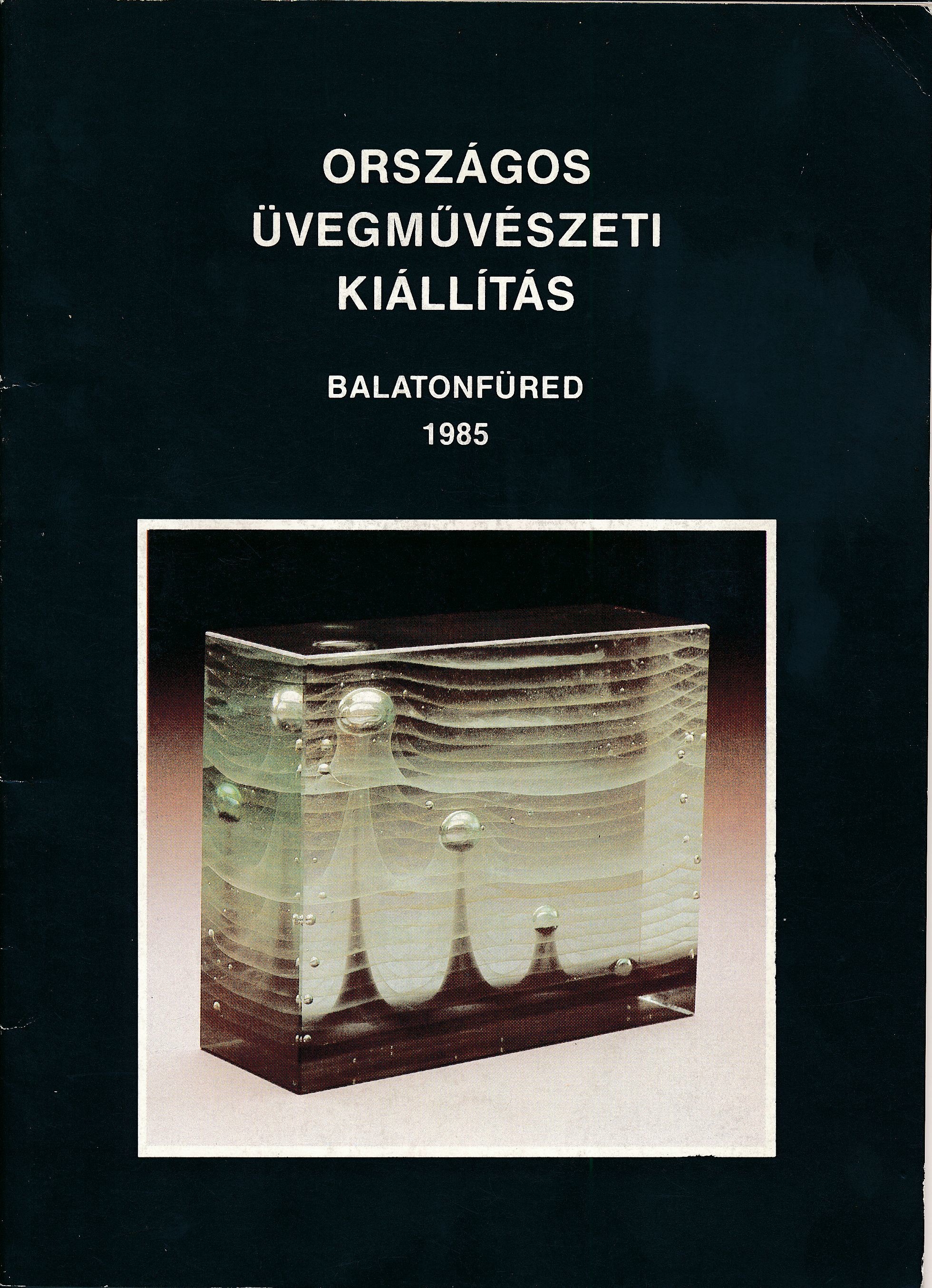 Országos Üvegművészeti Kiállítás Balatonfüred 1985 (Design DigiTár – Iparművészeti archívum CC BY-NC-SA)