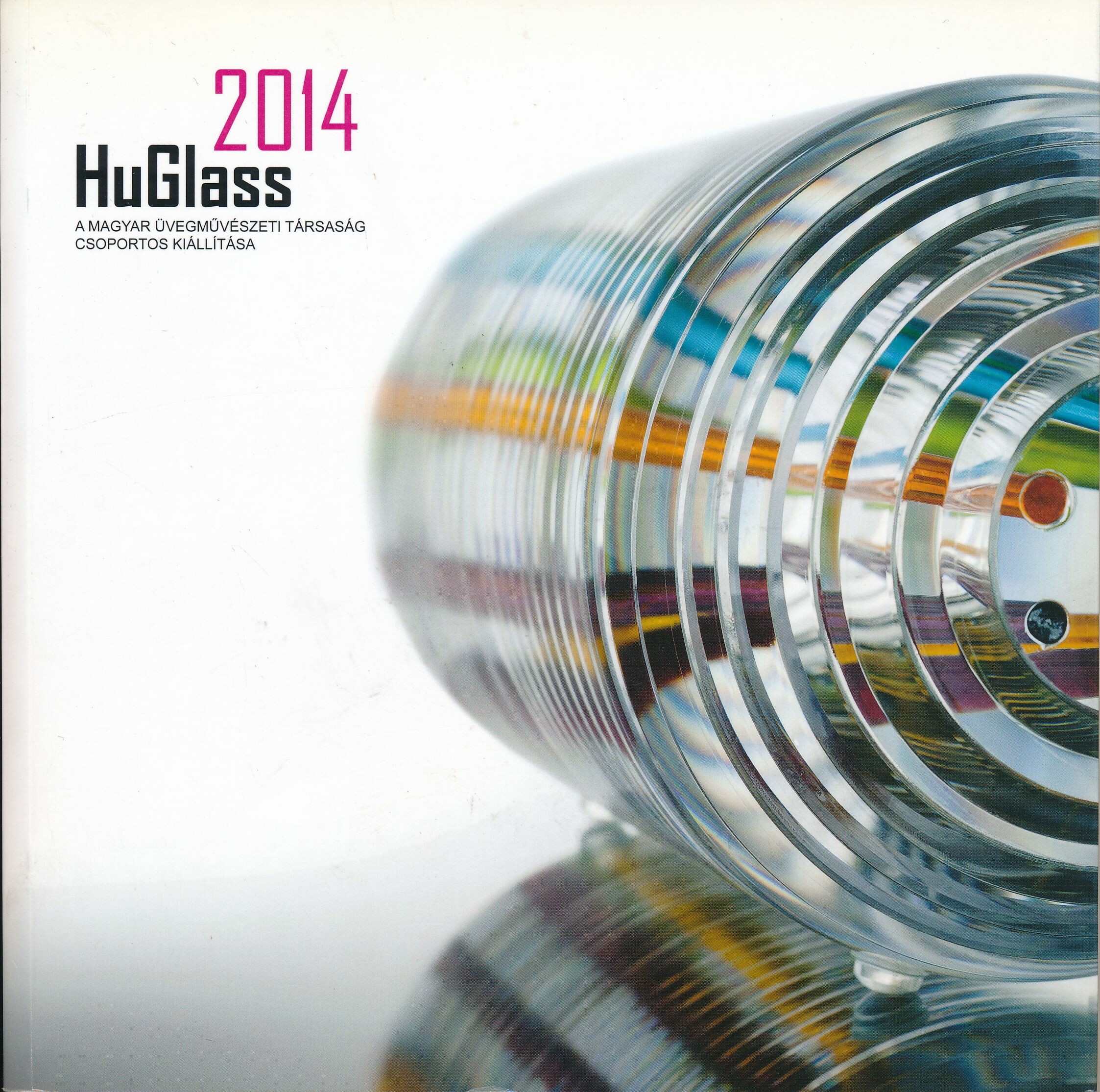 HuGlass A Magyar Üvegművészeti Társaság csoportos kiállítása 2014 (Design DigiTár – Iparművészeti archívum CC BY-NC-SA)