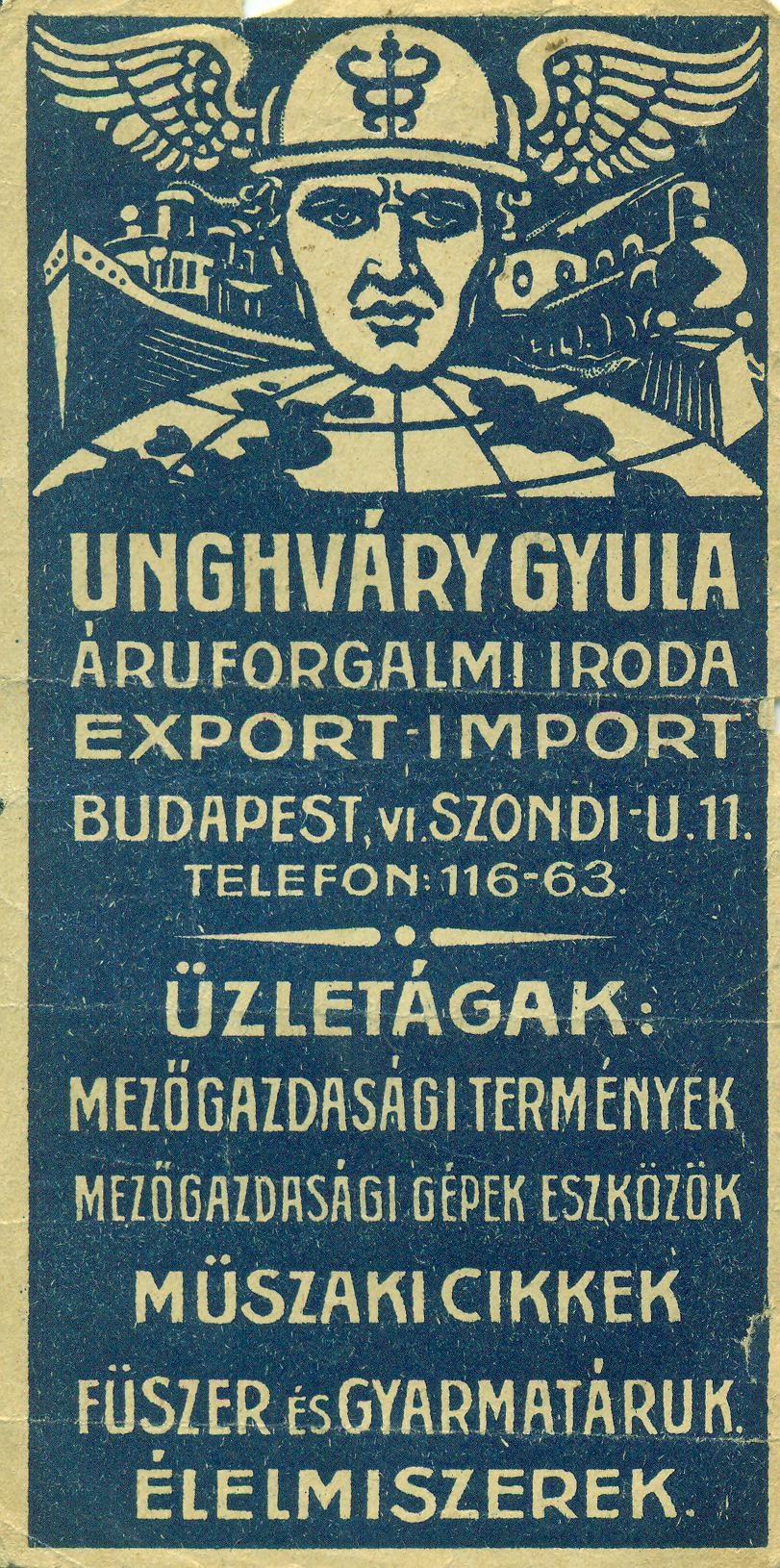 UNGHVÁRY GYULA ÁRUFORGALMI IRODA EXPORT-IMPORT (Magyar Kereskedelmi és Vendéglátóipari Múzeum CC BY-NC-SA)