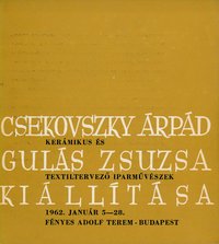 Csekovszky Árpád kerámikus és Gulás Zsuzsa textiltervező iparművészek kiállítása