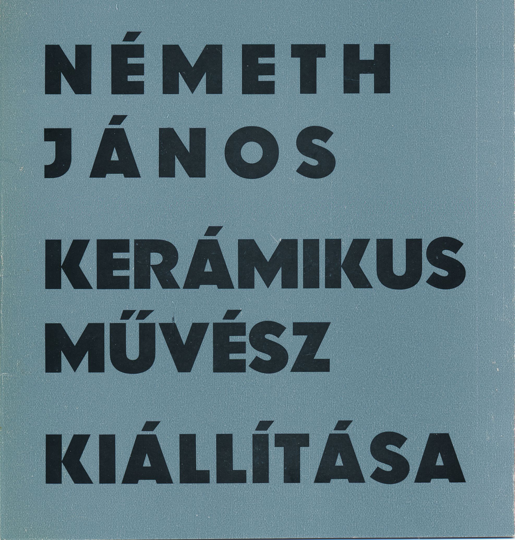 Németh János kerámikus művész kiállítása 1970 (Design DigiTár – Iparművészeti archívum CC BY-NC-SA)