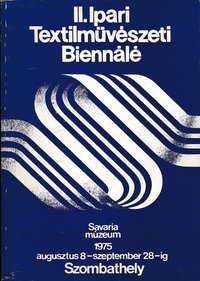 II. Ipari Textilművészeti Biennálé Szombathely Savaria Múzeum 1975
