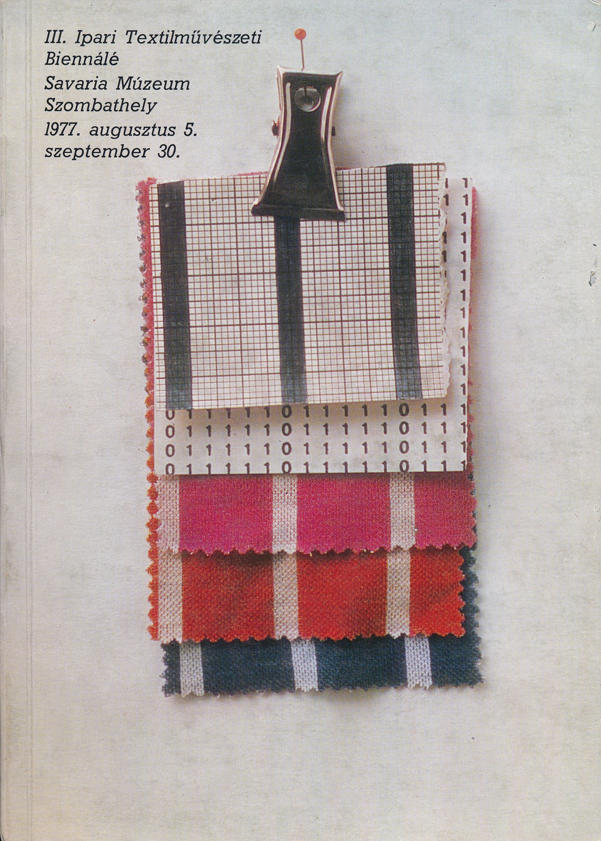 III. Ipari Textilművészeti Biennálé Szombathely Savaria Múzeum 1977 (Design DigiTár – Iparművészeti archívum CC BY-NC-SA)