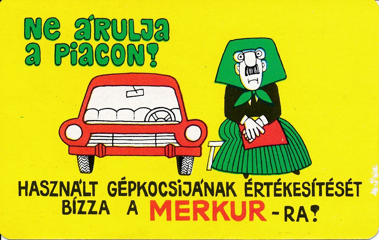 Ne árulja a piacon! Használt gépkocsijának értékesítését bízza a MERKUR-ra kártyanaptár 1973 (Magyar Kereskedelmi és Vendéglátóipari Múzeum CC BY-NC-SA)