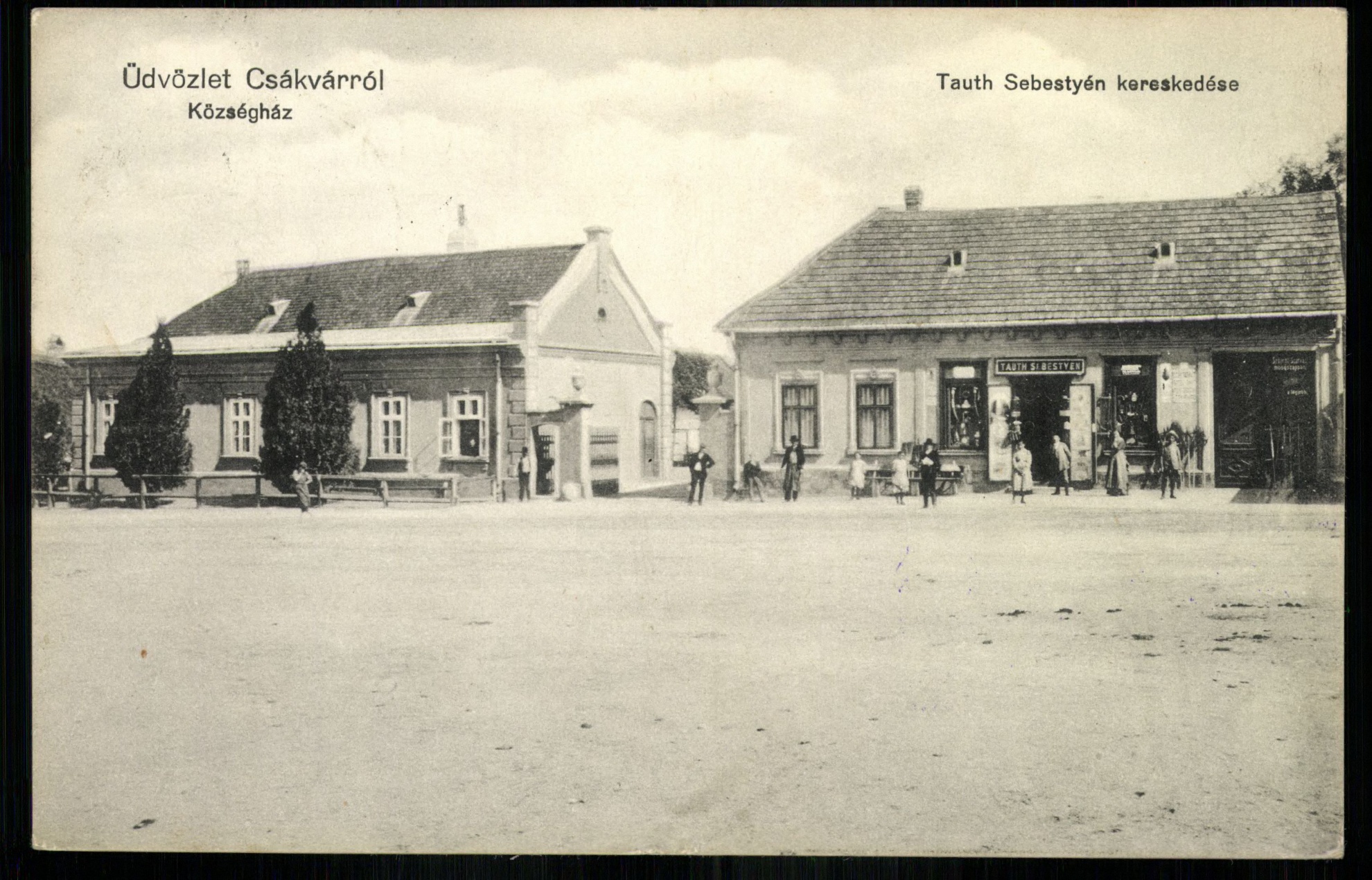 Csákvár; Községház. Tauth Sebestyén kereskedése (Magyar Kereskedelmi és Vendéglátóipari Múzeum CC BY-NC-ND)