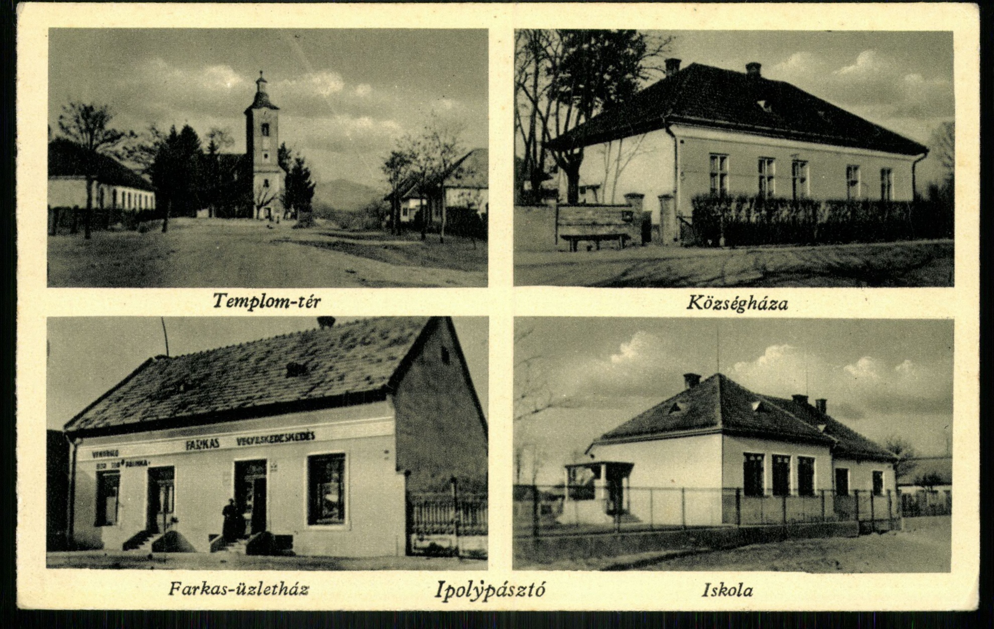 Ipolypásztó; Templom tér; Községháza; Farkas üzletház; Iskola (Magyar Kereskedelmi és Vendéglátóipari Múzeum CC BY-NC-ND)