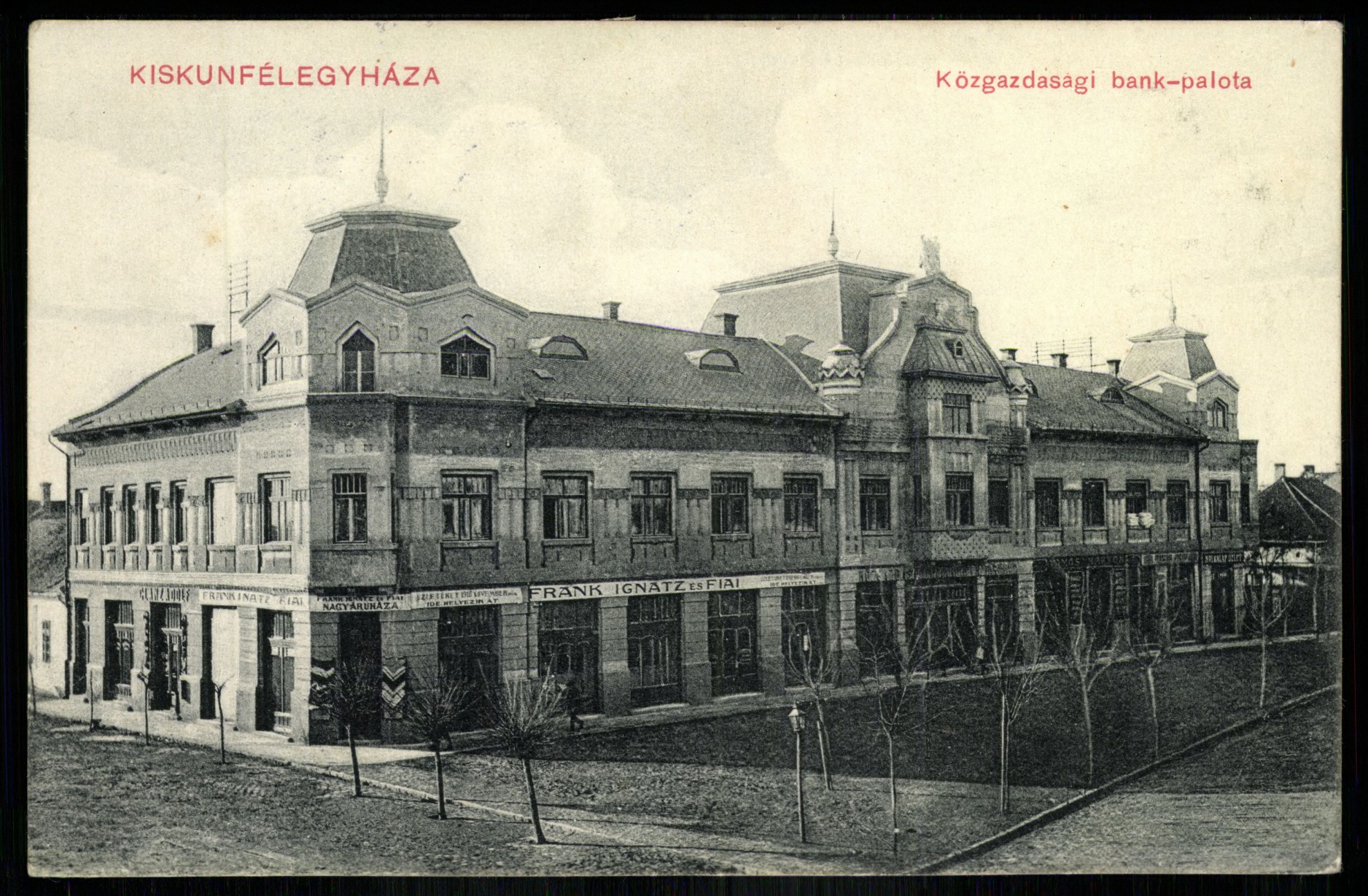 Kiskunfélegyháza; Közgazdasági Bank palota (Magyar Kereskedelmi és Vendéglátóipari Múzeum CC BY-NC-ND)
