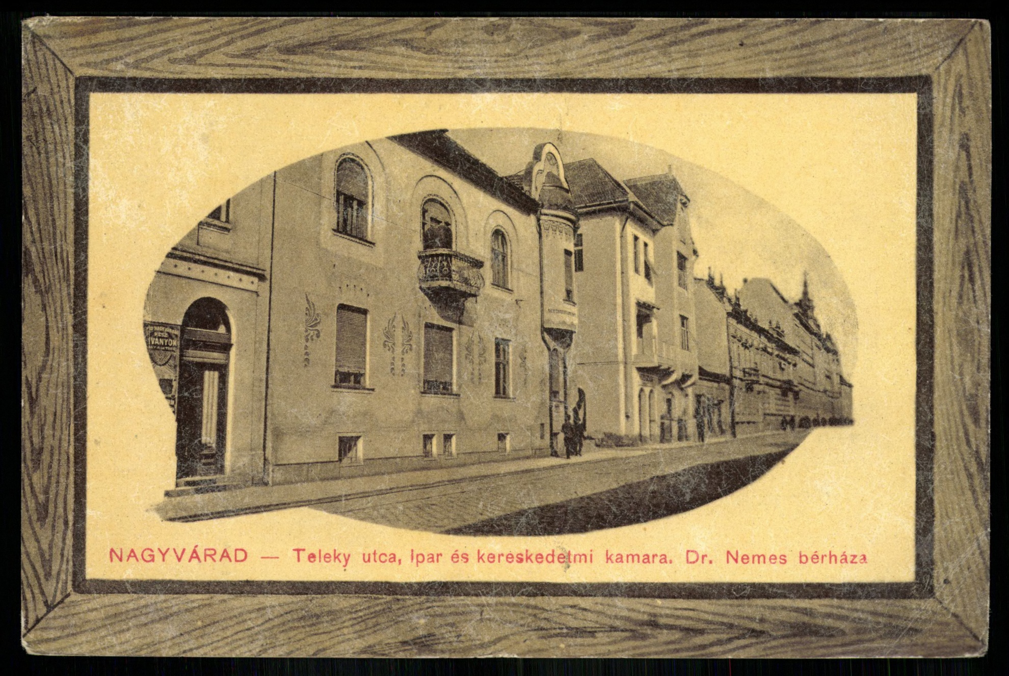 Nagyvárad; Teleky utca, Ipar és Kereskedelmi Kamara, Dr. Nemes bérháza (Magyar Kereskedelmi és Vendéglátóipari Múzeum CC BY-NC-ND)