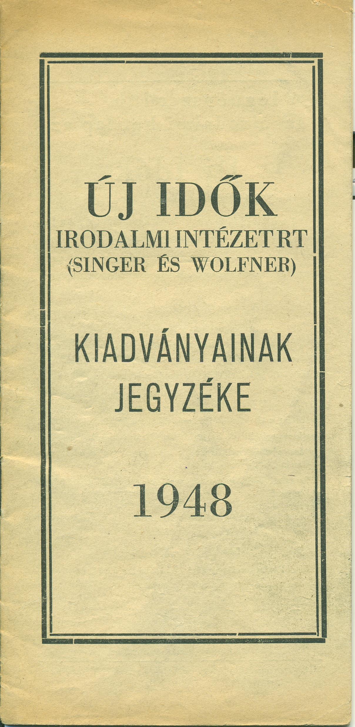 Új Idők Irodalmi Intézet (Singer és Wolfner) kiadványainak jegyzéke 1948 (Magyar Kereskedelmi és Vendéglátóipari Múzeum CC BY-NC-SA)
