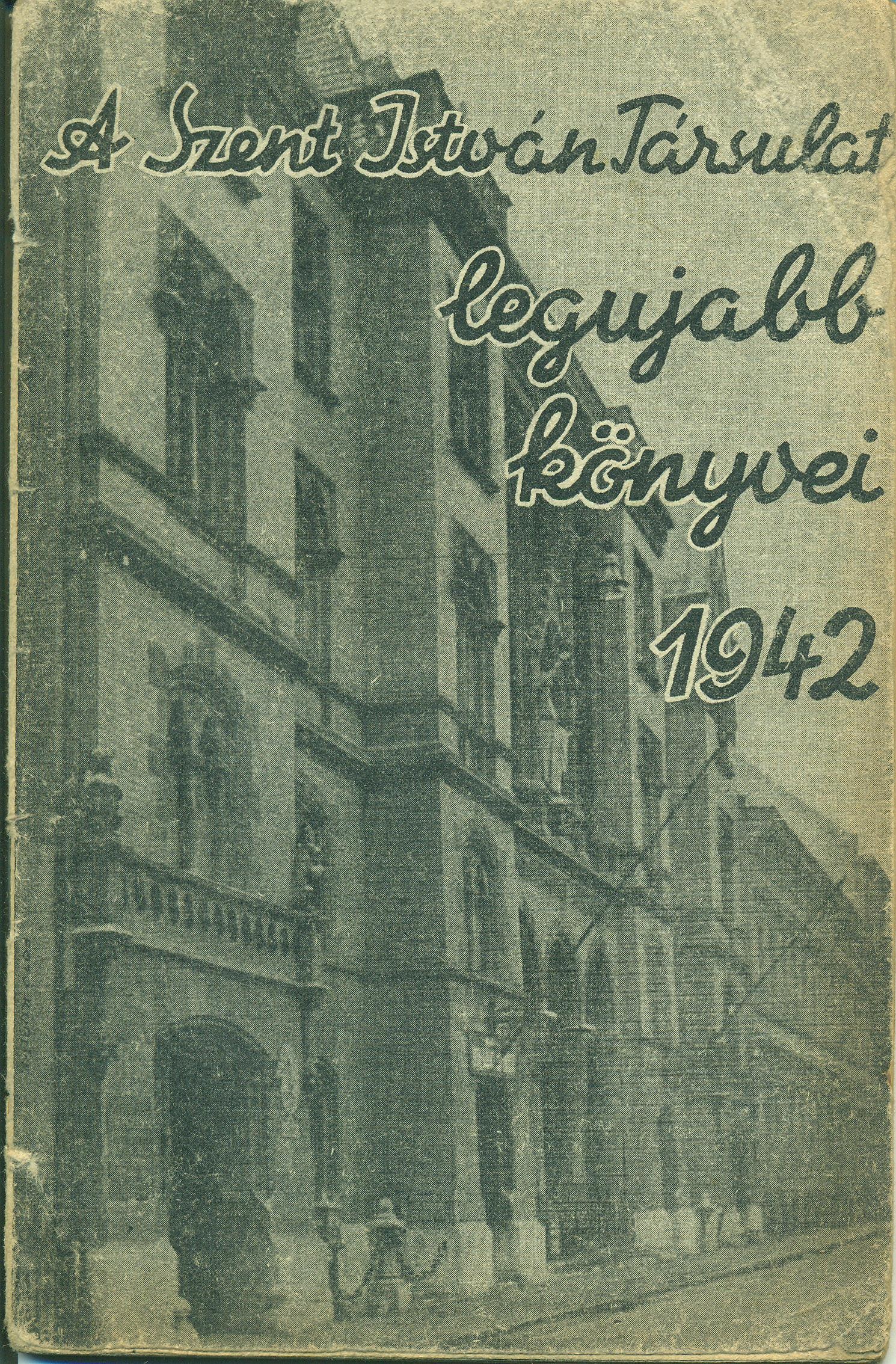 A Szent István Társulat legujabb könyvei 1942 (Magyar Kereskedelmi és Vendéglátóipari Múzeum CC BY-NC-SA)